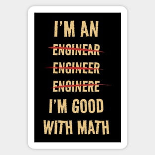 I'M GOOD WITH MATH - I'M AN ENGINEER Sticker